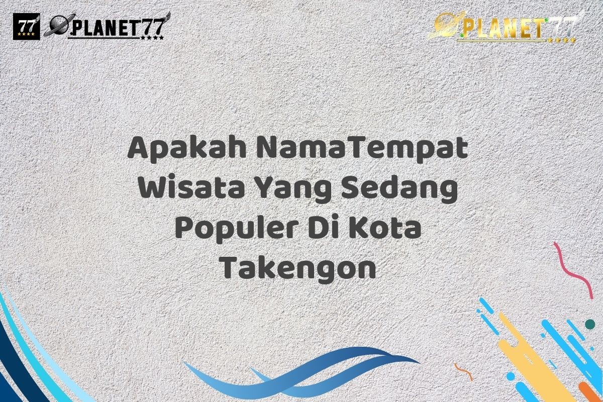 Apakah NamaTempat Wisata Yang Sedang Populer Di Kota Takengon