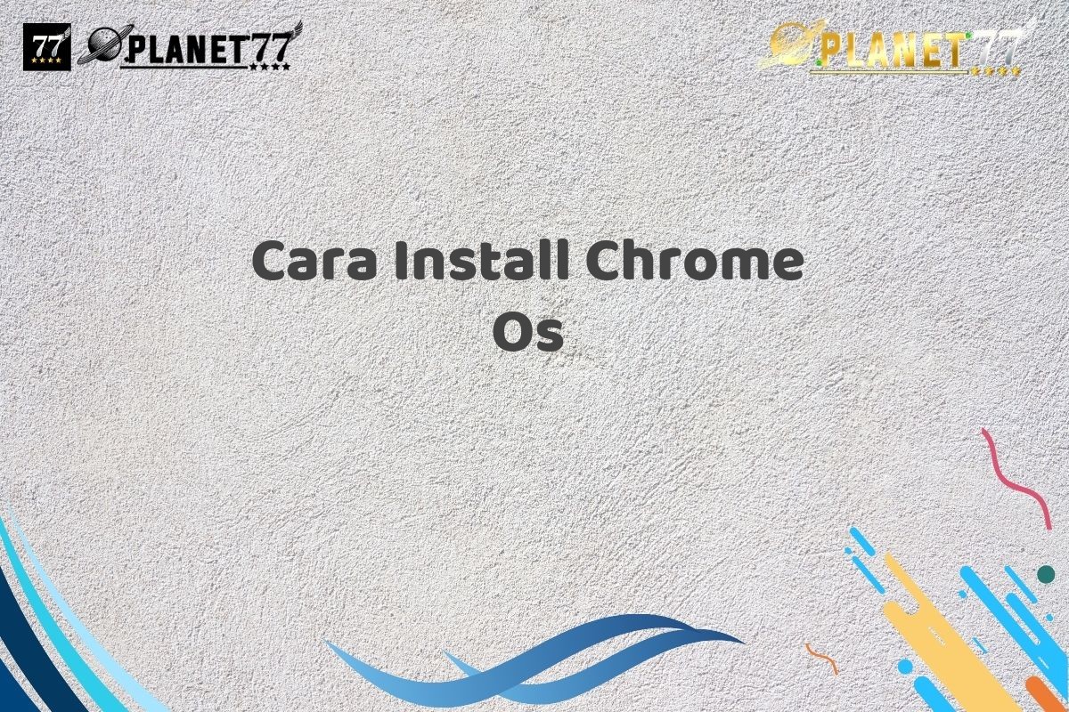 Cara Install Chrome Os