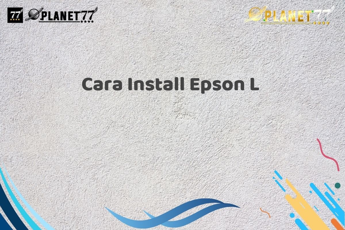 Cara Install Epson L