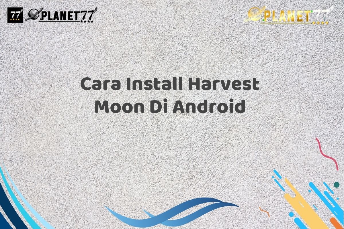 Cara Install Harvest Moon Di Android