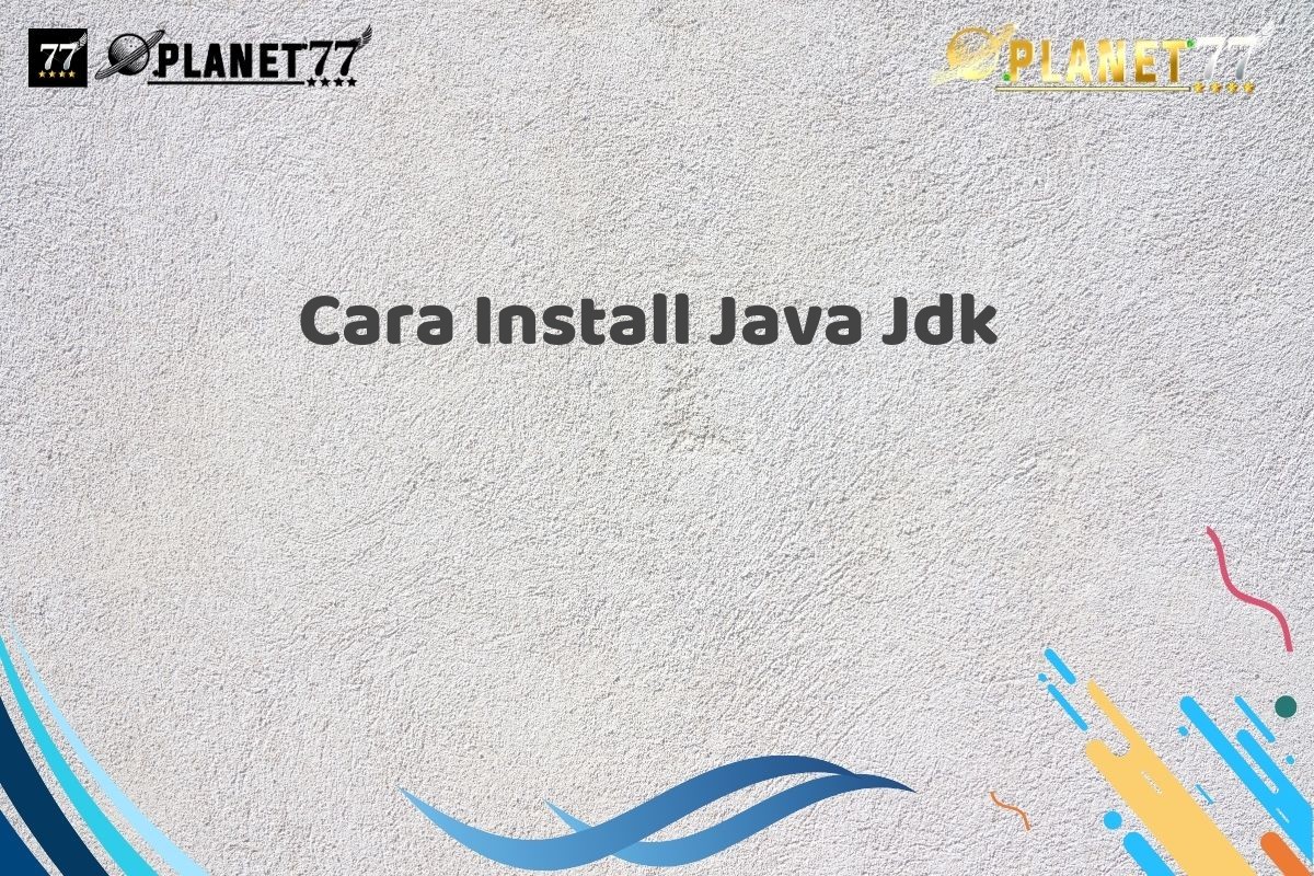 Cara Install Java Jdk