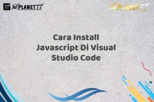 Cara Install Javascript Di Visual Studio Code