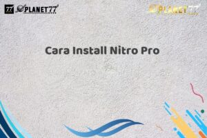 Cara Install Nitro Pro