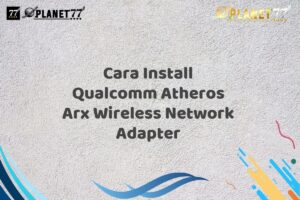 Cara Install Qualcomm Atheros Arx Wireless Network Adapter