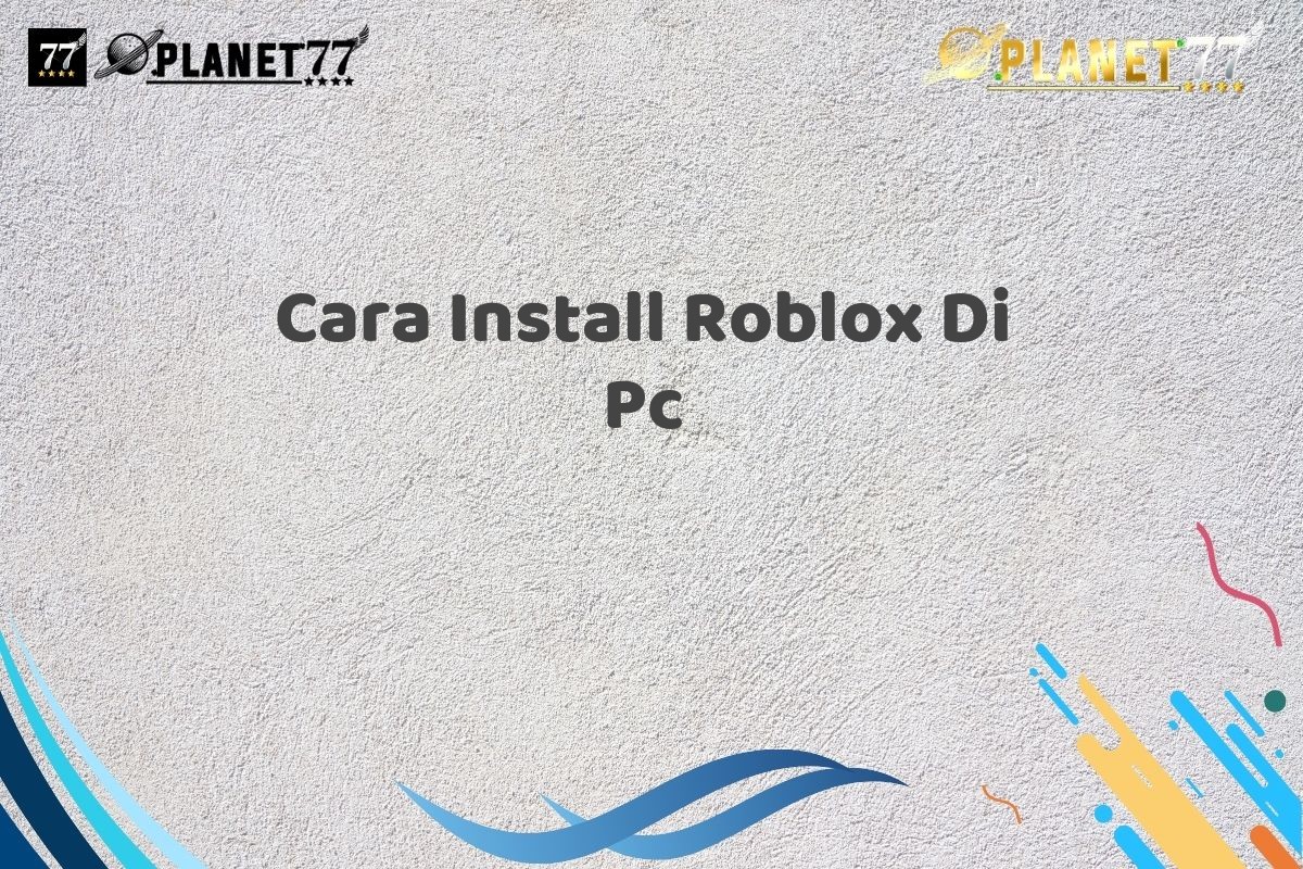 Cara Install Roblox Di Pc