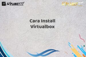 Cara Install Virtualbox
