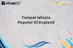 Tempat Wisata Populer Di England