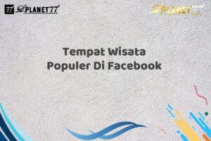 Tempat Wisata Populer Di Facebook