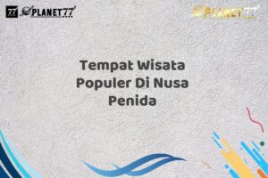 Tempat Wisata Populer Di Nusa Penida