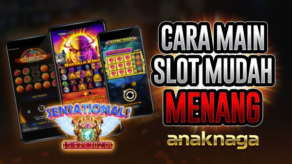 cara ingin menang main slot