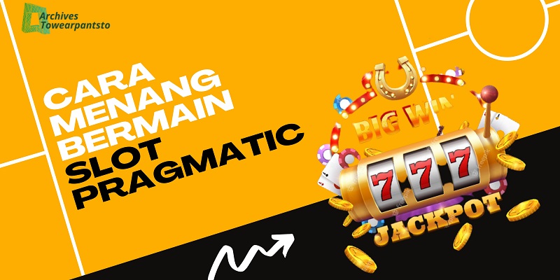 Rahasia Menang Besar di Slot Pragmatic Trik Strategi Jitu!