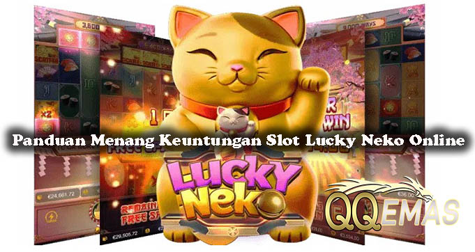 cara menang main slot lucky neko