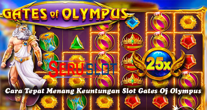 Rahasia Menang Besar di Gates of Olympus Strategi Jitu Tips Ampuh!