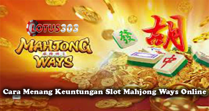 Rahasia Menang Besar di Slot Mahjong Online!