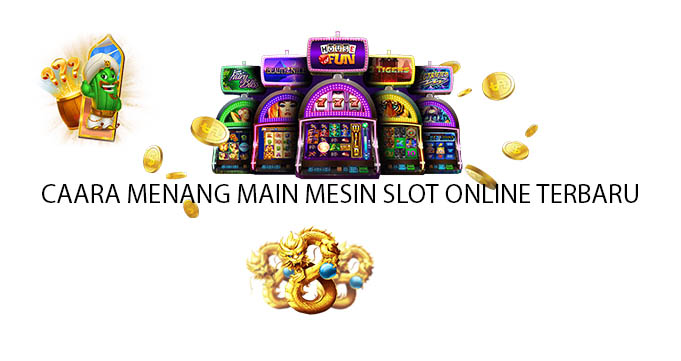 cara menang slot online terbaru