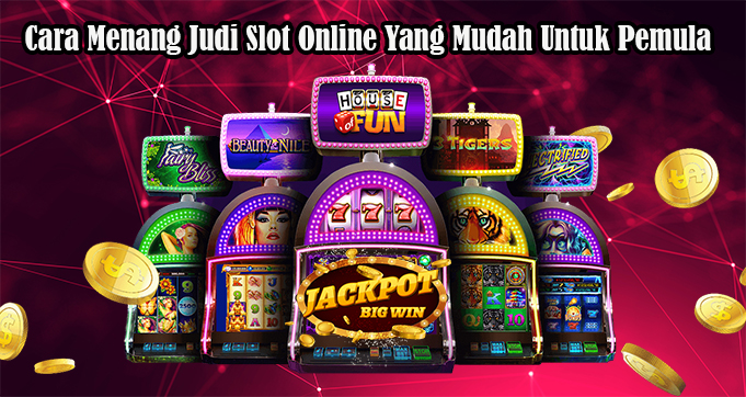 Rahasia Menang Slot Online Panduan Pemula Anti Boncos!