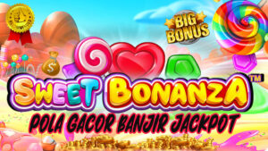 cara menang slot sweet bonanza